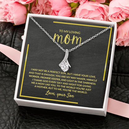 Loving Mom I Have Your Love, Alluring Beauty Necklace, Perfect Gift For Mom From Son