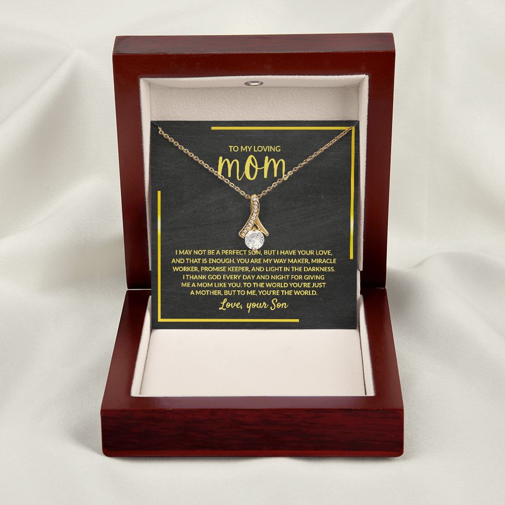 Loving Mom I Have Your Love, Alluring Beauty Necklace, Perfect Gift For Mom From Son