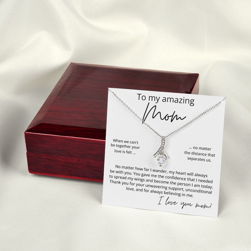 To My Amazing Mom - Your Love Is Felt, Alluring Beauty Necklace Gift