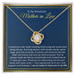 To My Mother In Law - I Am So Lucky To Have You In My Life, Love Knot Necklace Gift for Mom