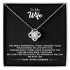 To My Wife From HusBand | The Most Wonderful | Love Knot Necklace