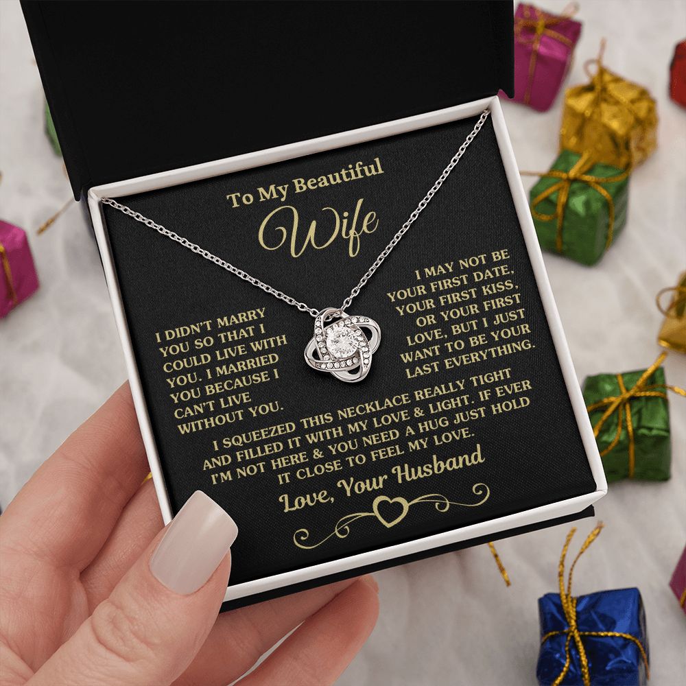 To My Beautiful Wife | I Can't Live Without You | Love Knot Necklace