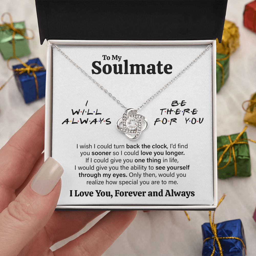 To My Soulmate - I Will Always Be There For You, Love Knot Necklace