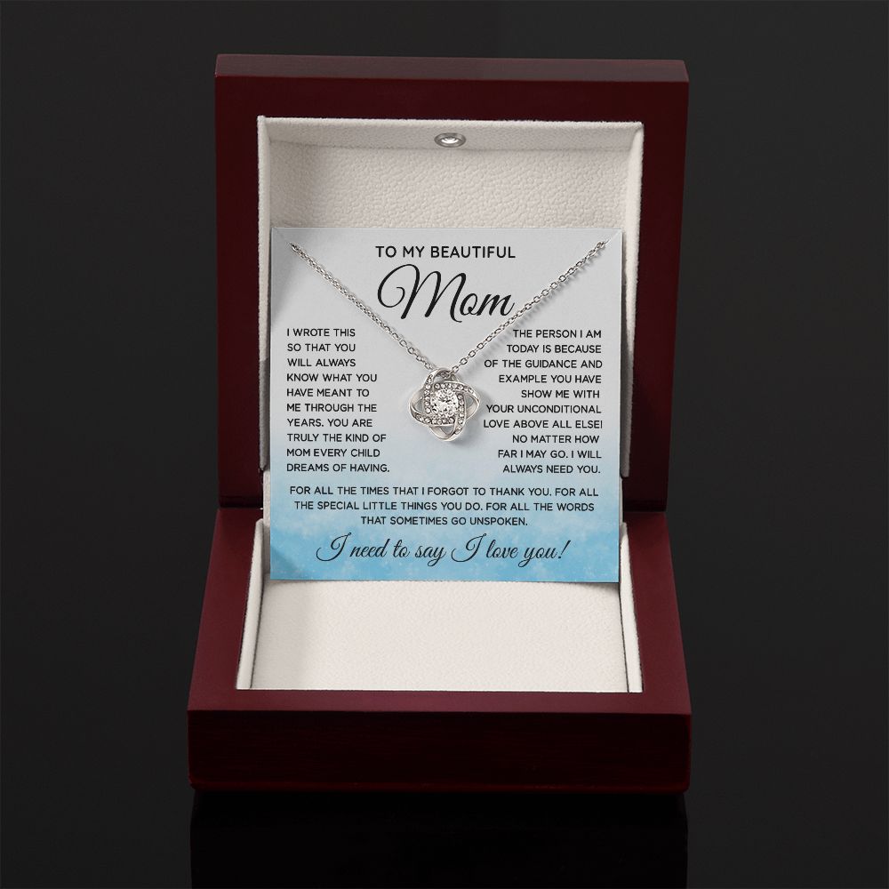 To My Beautiful Mom - I Need To Say I Love You, Love Knot Necklace Gift Mother Day